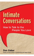 Intimate Conversations: How to Talk to the People You Love